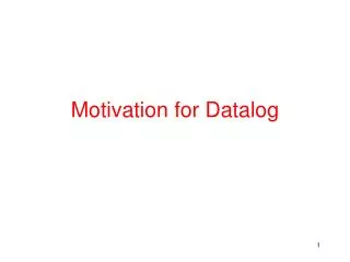 Motivation for Datalog