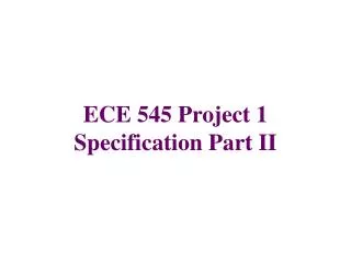 ECE 545 Project 1 Specification Part II