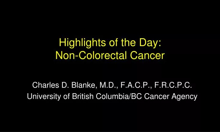highlights of the day non colorectal cancer