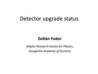 Detector upgrade status