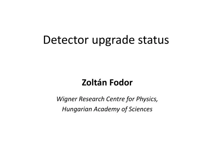 detector upgrade status