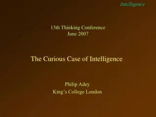 The Curious Case of Intelligence