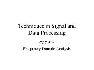 techniques in signal and data processing