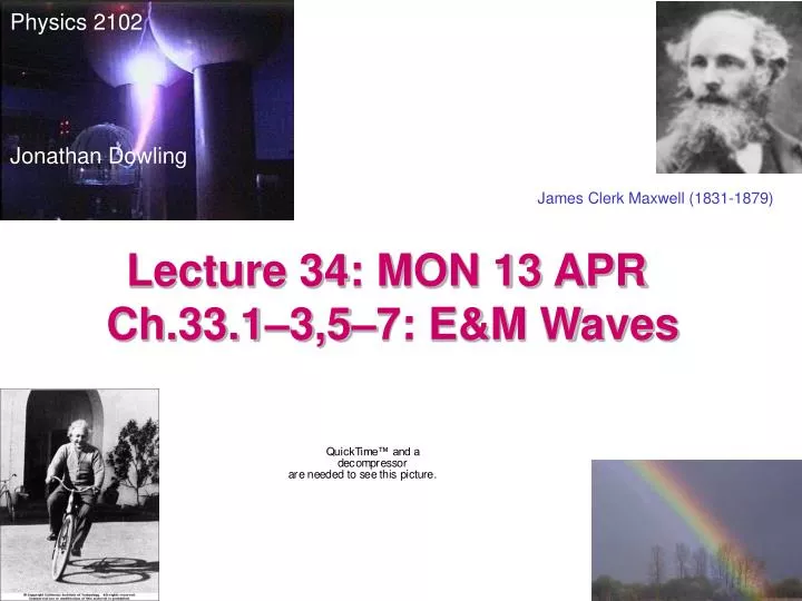 lecture 34 mon 13 apr ch 33 1 3 5 7 e m waves