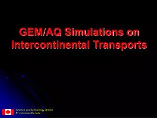 GEM/AQ Simulations on Intercontinental Transports