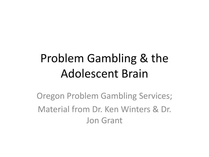 problem gambling the adolescent brain