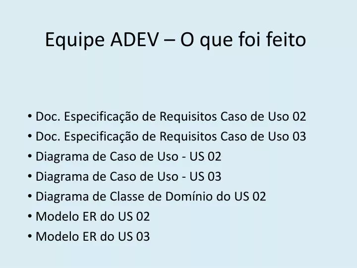 equipe adev o que foi feito