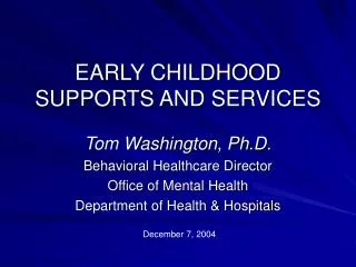 EARLY CHILDHOOD SUPPORTS AND SERVICES