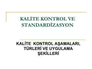 kal te kontrol ve standard zasyon