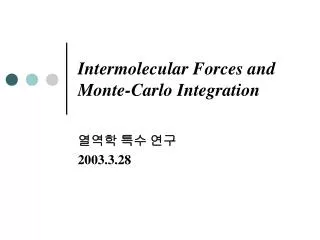 Intermolecular Forces and Monte-Carlo Integration