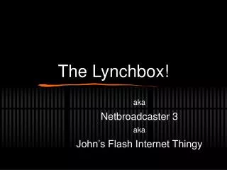 The Lynchbox!