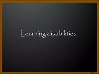 Learning disabilities