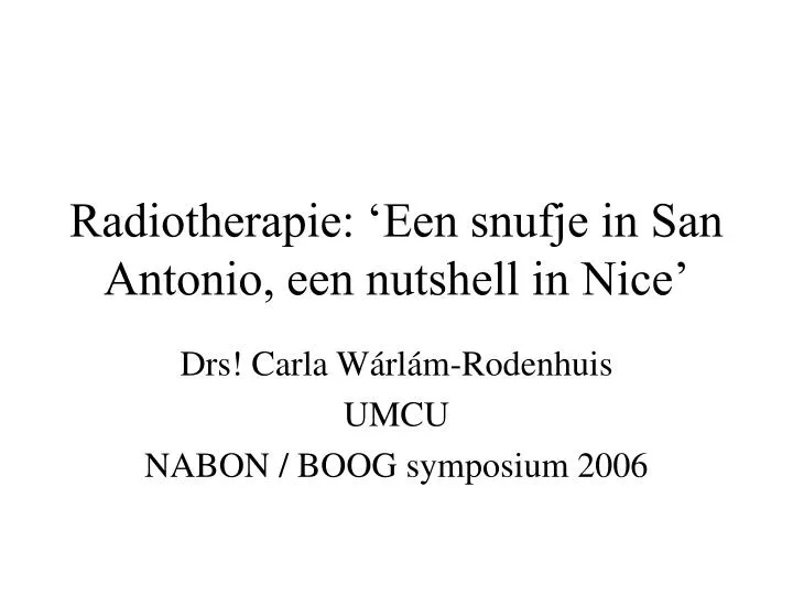 radiotherapie een snufje in san antonio een nutshell in nice
