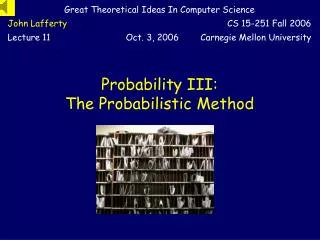 Probability III: The Probabilistic Method