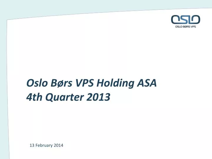 oslo b rs vps holding asa 4th quarter 2013