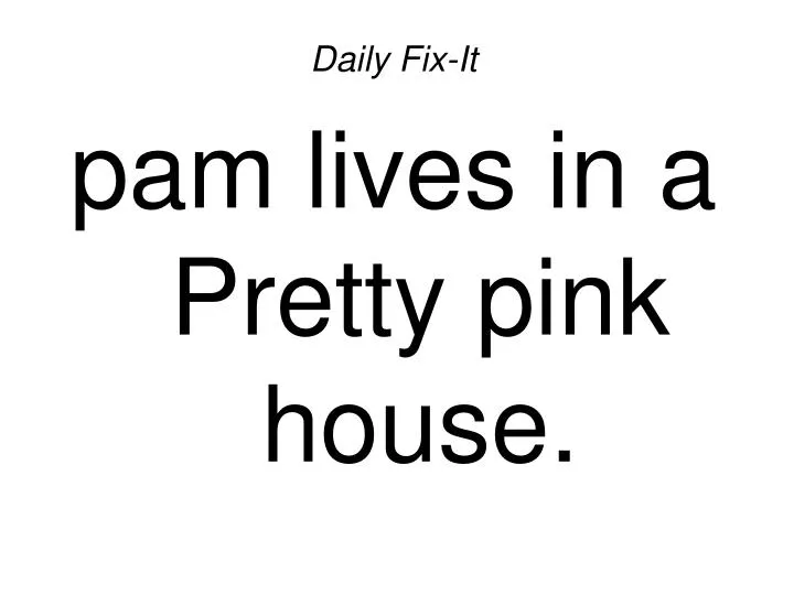 daily fix it pam lives in a pretty pink house