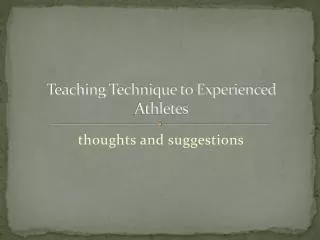 Teaching Technique to Experienced Athletes