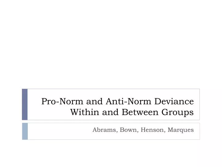 pro norm and anti norm deviance within and between groups