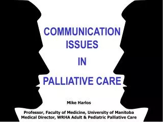 COMMUNICATION ISSUES IN PALLIATIVE CARE