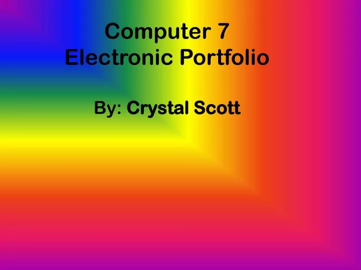 computer 7 electronic portfolio by crystal scott