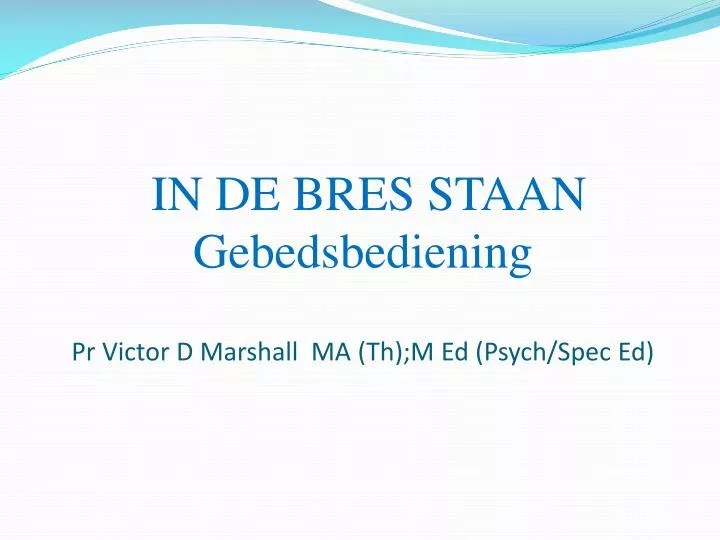 in de bres staan gebedsbediening pr victor d marshall ma th m ed psych spec ed