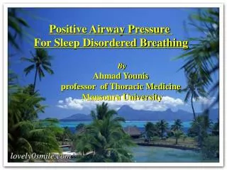 Positive Airway Pressure For Sleep Disordered Breathing