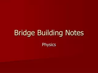 Bridge Building Notes