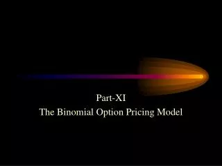 Part-XI The Binomial Option Pricing Model