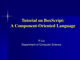 Tutorial on BoxScript: A Component-Oriented Language