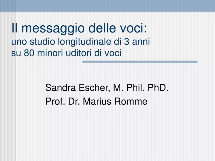 il messaggio delle voci uno studio longitudinale di 3 anni su 80 minori uditori di voci