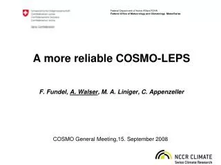 A more reliable COSMO-LEPS F. Fundel, A. Walser , M. A. Liniger, C. Appenzeller