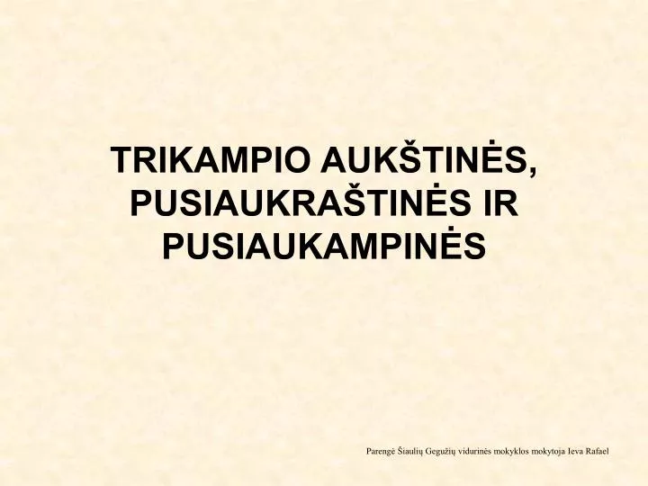 trikampio auk tin s pusiaukra tin s ir pusiaukampin s