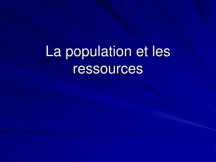 la population et les ressources