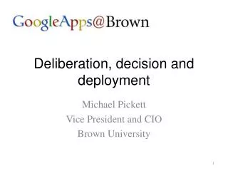 Deliberation, decision and deployment