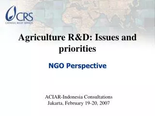 Agriculture R&amp;D: Issues and priorities
