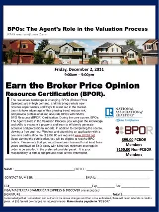 Earn the Broker Price Opinion Resource Certification (BPOR).