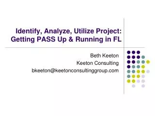 Identify, Analyze, Utilize Project: Getting PASS Up &amp; Running in FL