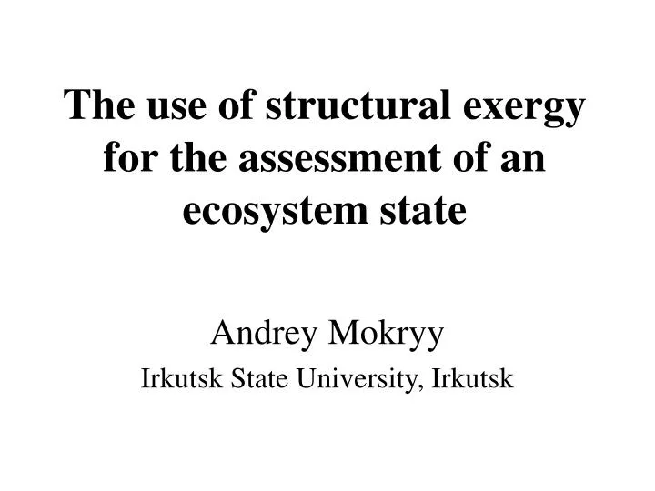 the use of structural exergy for the assessment of an ecosystem state