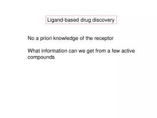 Ligand-based drug discovery
