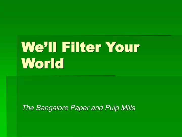 we ll filter your world