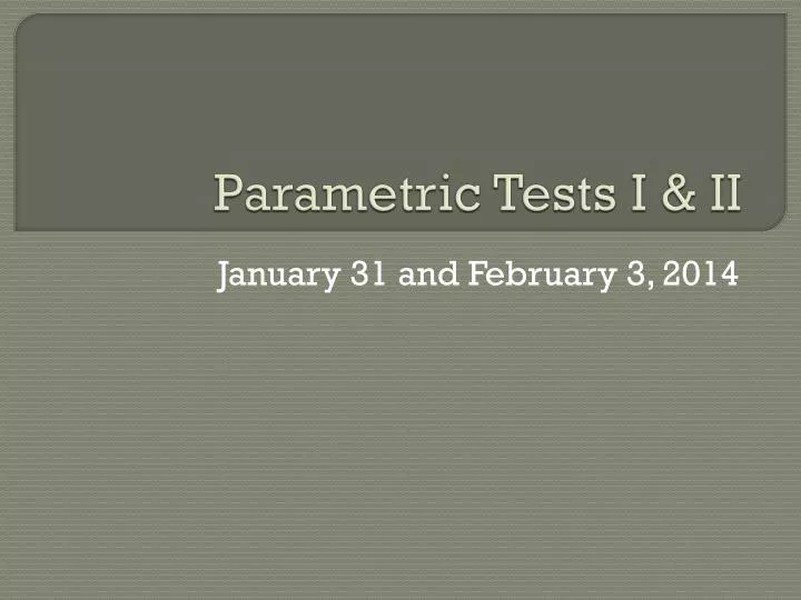 parametric tests i ii