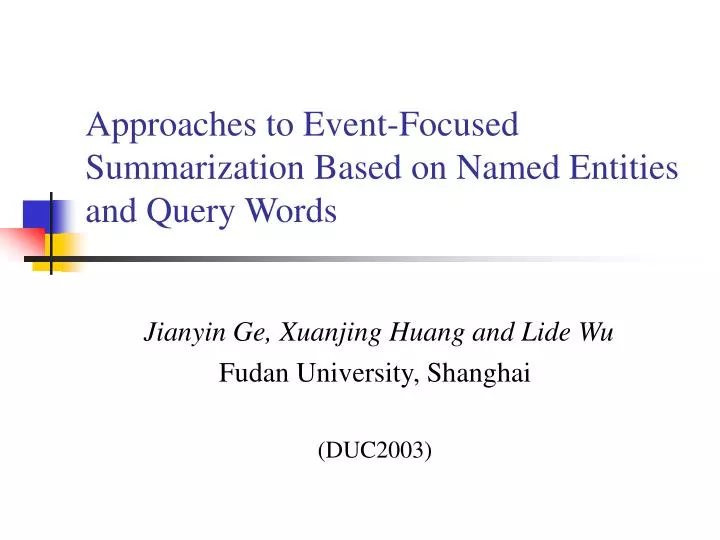 approaches to event focused summarization based on named entities and query words