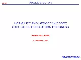 Beam Pipe and Service Support Structure Production Progress