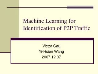 Machine Learning for Identification of P2P Traffic