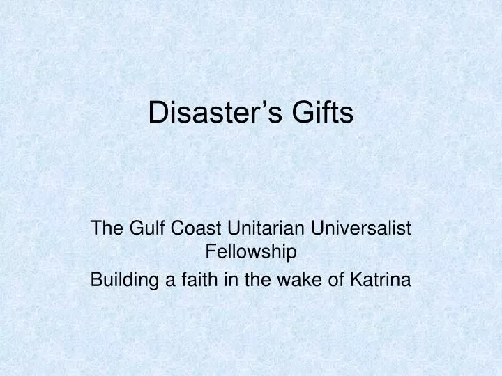 disaster s gifts