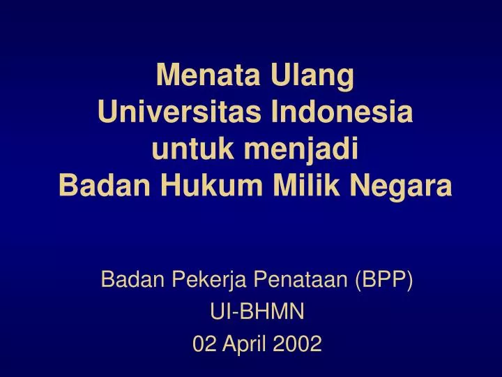 menata ulang universitas indonesia untuk menjadi badan hukum milik negara