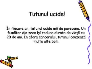 tutunul ucide