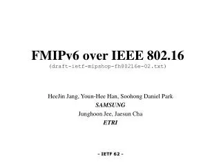 FMIPv6 over IEEE 802.16 (draft-ietf-mipshop-fh80216e-02.txt)