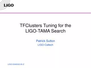 TFClusters Tuning for the LIGO-TAMA Search