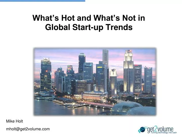 what s hot and what s not in global start up trends